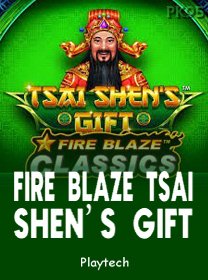 Fire Blaze Tsai Shens Gift